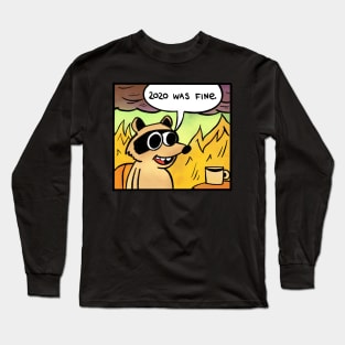 2020 was fine - Racoon Long Sleeve T-Shirt